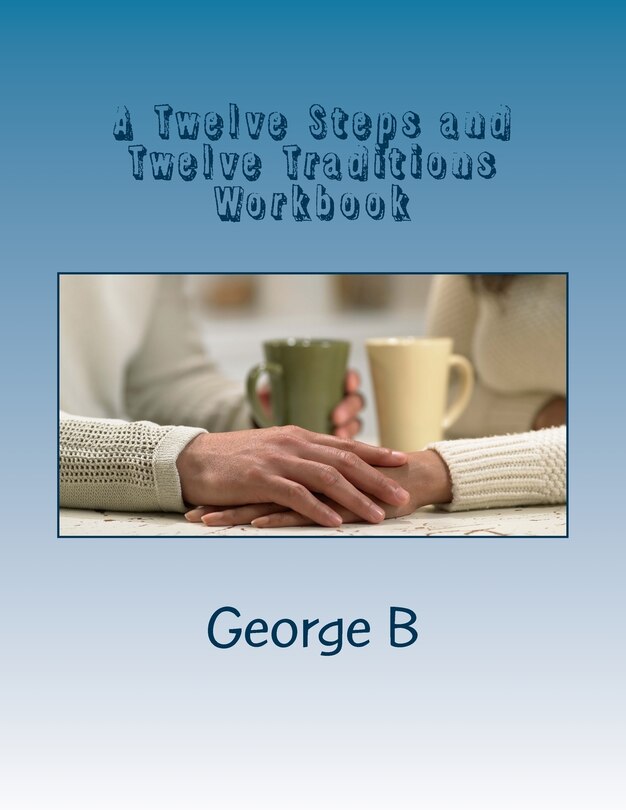 Front cover_A Twelve Steps and Twelve Traditions Workbook