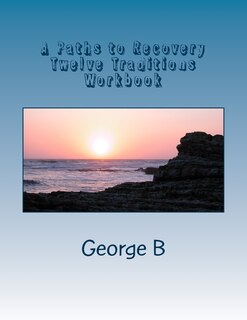 Front cover_A Paths to Recovery Twelve Traditions Workbook