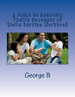 Couverture_A Paths to Recovery Twelve Concepts of World Service Workbook