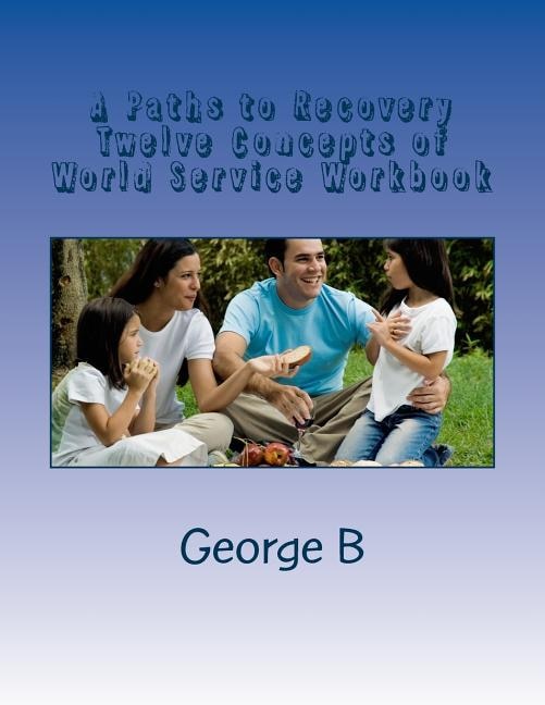 Couverture_A Paths to Recovery Twelve Concepts of World Service Workbook