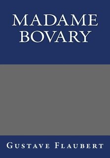 Madame Bovary by Gustave Flaubert