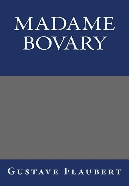 Madame Bovary by Gustave Flaubert