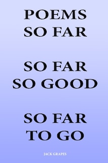 Couverture_Poems So Far So Far So Good So Far To Go
