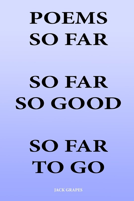 Couverture_Poems So Far So Far So Good So Far To Go