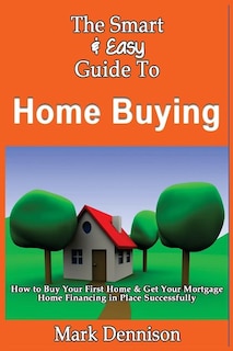 Couverture_The Smart & Easy Guide To Home Buying