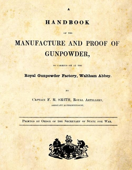 Front cover_A Handbook of the Manufacture and Proof of Gunpowder