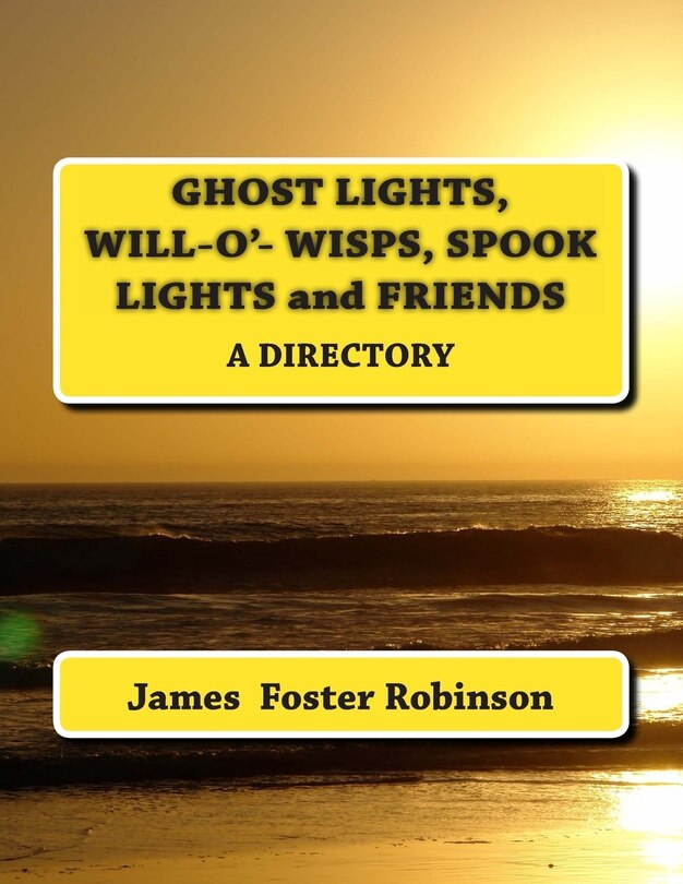 Front cover_Ghost Lights, Spook Lights, Will-O'- Wisps and Friends