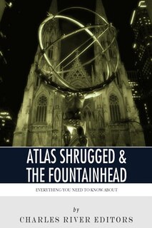 Couverture_Everything You Need to Know About Atlas Shrugged and The Fountainhead