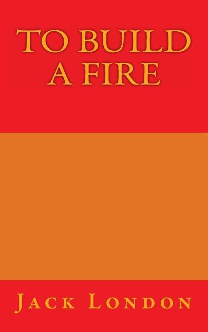 Front cover_To Build a Fire