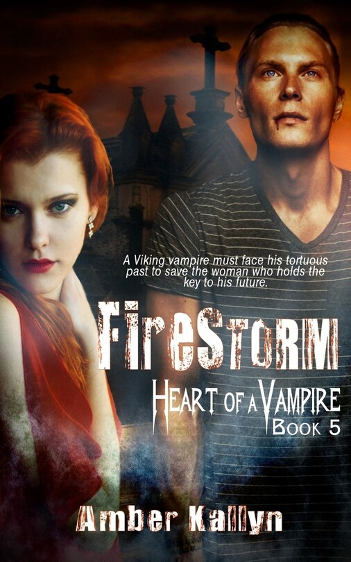 Front cover_Firestorm (Heart of a Vampire, Book 5)
