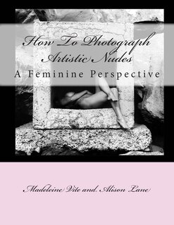 How To Photograph Artistic Nudes: A Feminine Perspective