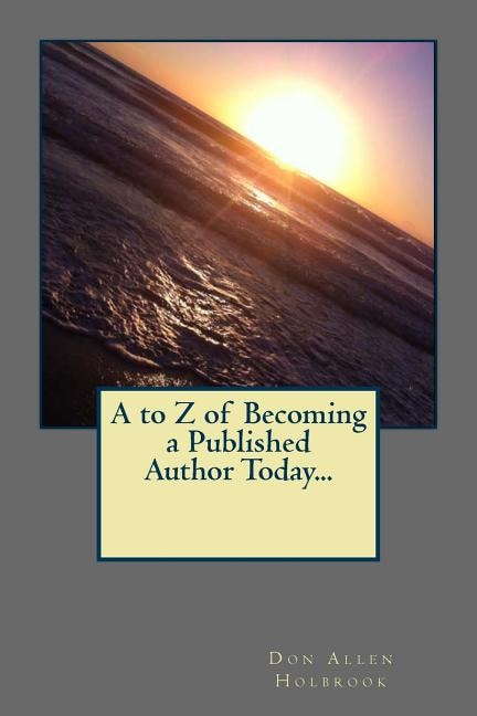 Couverture_A to Z of Becoming a Published Author Today...