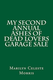 Couverture_My Second Annual Ashes of Dead Lovers Garage Sale