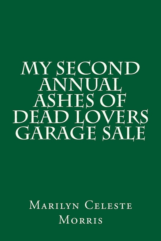 Couverture_My Second Annual Ashes of Dead Lovers Garage Sale