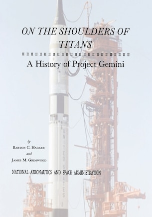 On The Shoulders of Titans: A History of Project Gemini