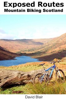 Exposed Routes - Mountain Biking, Scotland.: Mountain Biking Routes, Scotland.
