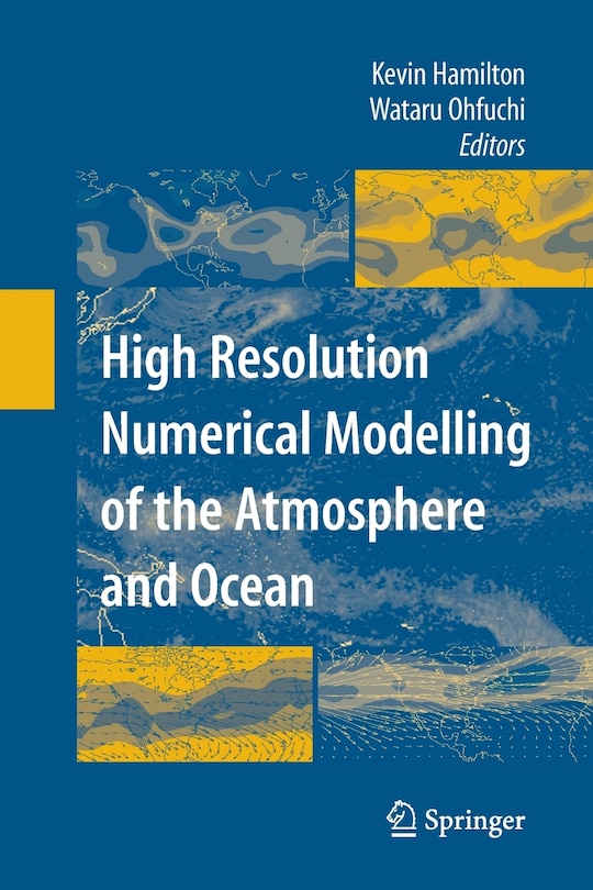 High Resolution Numerical Modelling Of The Atmosphere And Ocean