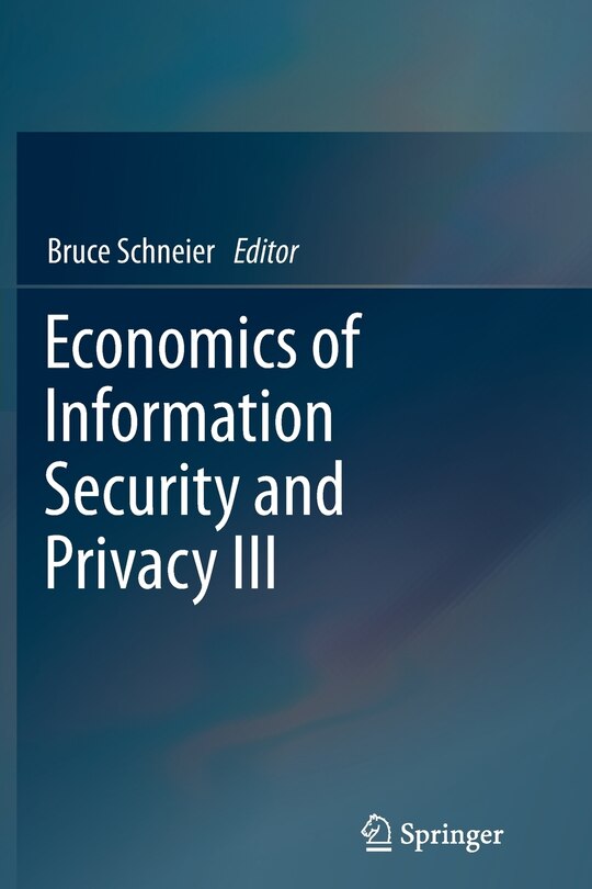 Economics of Information Security and Privacy III