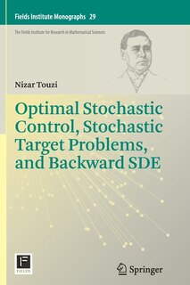 Front cover_Optimal Stochastic Control, Stochastic Target Problems, and Backward SDE