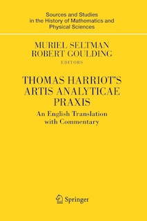 Thomas Harriot's Artis Analyticae Praxis: An English Translation with Commentary