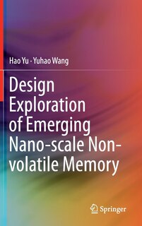 Front cover_Design Exploration of Emerging Nano-scale Non-volatile Memory