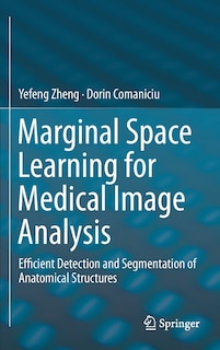 Couverture_Marginal Space Learning for Medical Image Analysis