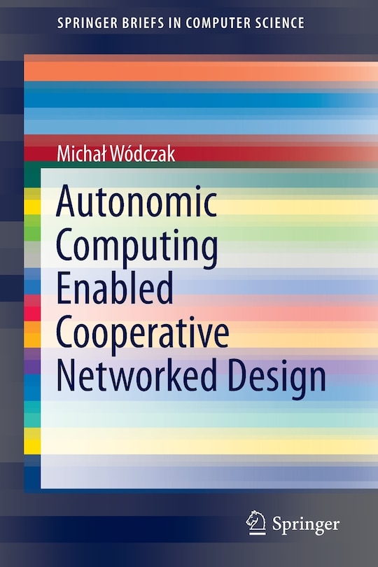 Front cover_Autonomic Computing Enabled Cooperative Networked Design