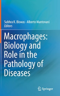 Macrophages: Biology And Role In The Pathology Of Diseases