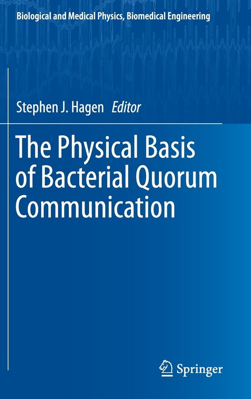 Front cover_The Physical Basis of Bacterial Quorum Communication