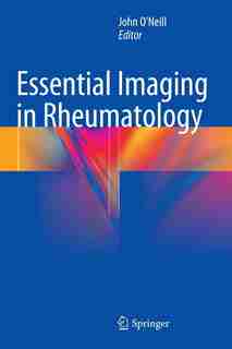 Essential Imaging in Rheumatology by John O'neill