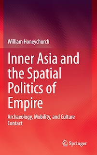 Couverture_Inner Asia and the Spatial Politics of Empire