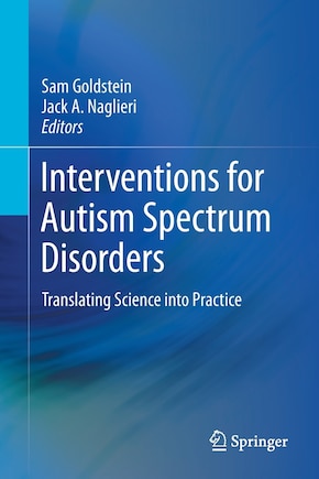 Interventions for Autism Spectrum Disorders: Translating Science into Practice