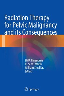 Front cover_Radiation Therapy for Pelvic Malignancy and its Consequences