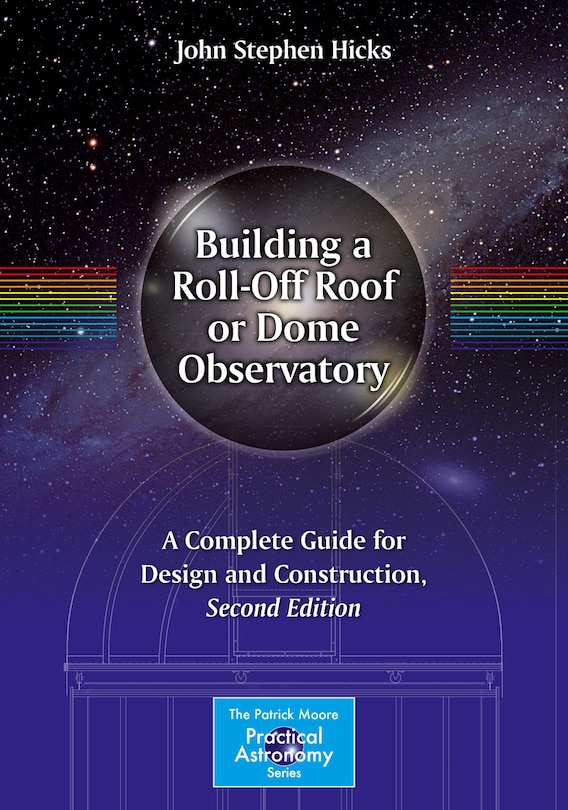 Front cover_Building A Roll-off Roof Or Dome Observatory