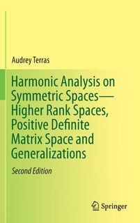 Couverture_Harmonic Analysis On Symmetric Spaces-higher Rank Spaces, Positive Definite Matrix Space And Generalizations