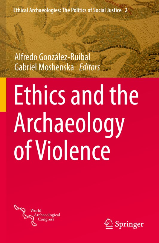 Front cover_Ethics And The Archaeology Of Violence