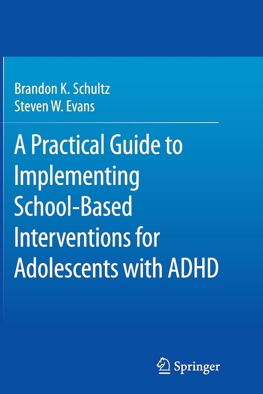 Front cover_A Practical Guide To Implementing School-based Interventions For Adolescents With Adhd