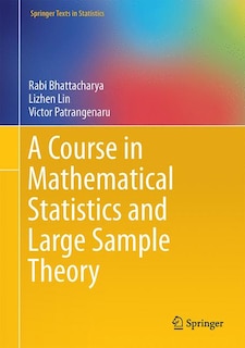 Front cover_A Course In Mathematical Statistics And Large Sample Theory