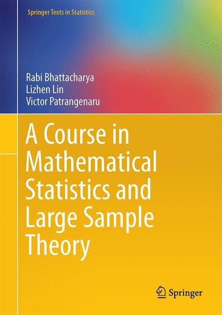 Front cover_A Course In Mathematical Statistics And Large Sample Theory
