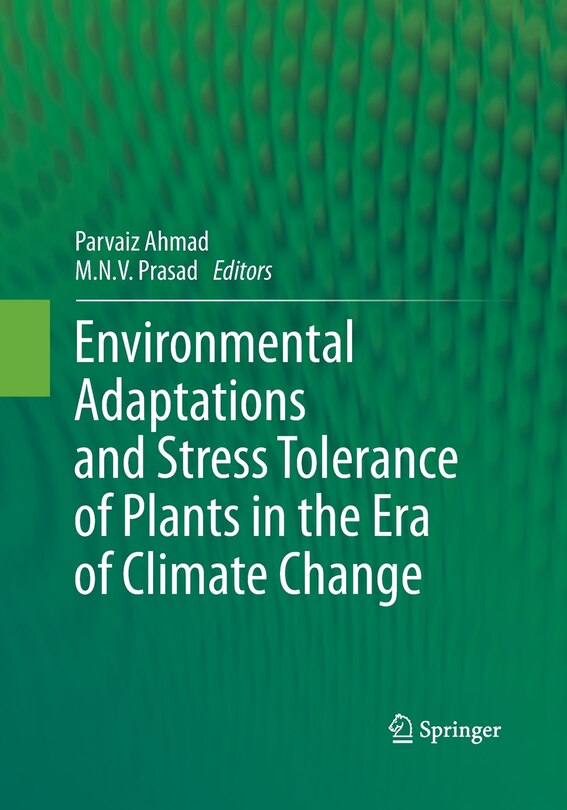 Front cover_Environmental Adaptations And Stress Tolerance Of Plants In The Era Of Climate Change