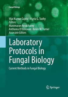 Laboratory Protocols In Fungal Biology: Current Methods In Fungal Biology