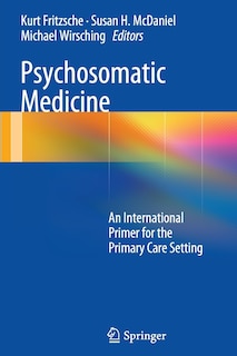 Psychosomatic Medicine: An International Primer For The Primary Care Setting