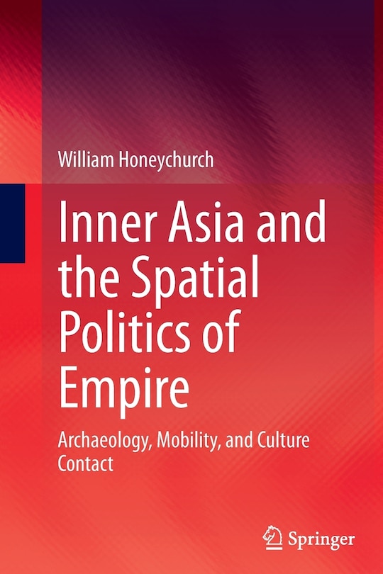 Couverture_Inner Asia And The Spatial Politics Of Empire