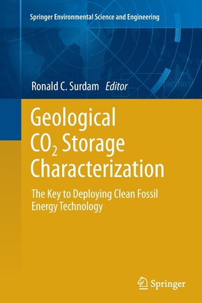 Geological Co2 Storage Characterization: The Key To Deploying Clean Fossil Energy Technology