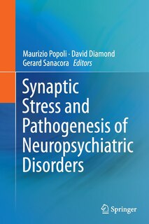 Front cover_Synaptic Stress And Pathogenesis Of Neuropsychiatric Disorders