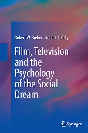 Film, Television And The Psychology Of The Social Dream