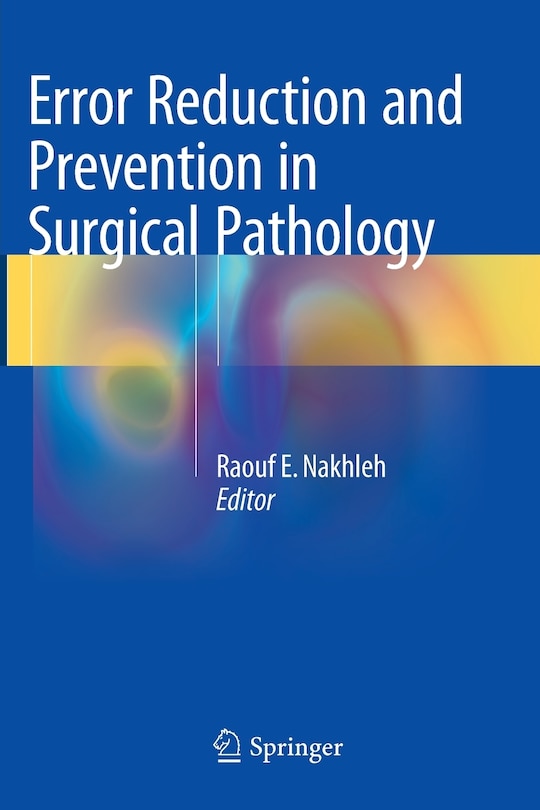 Error Reduction And Prevention In Surgical Pathology