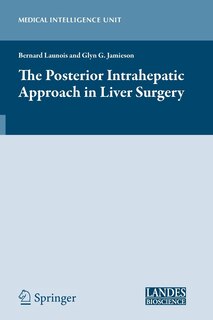 Front cover_The Posterior Intrahepatic Approach In Liver Surgery