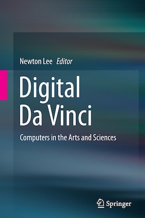 Digital Da Vinci: Computers In The Arts And Sciences