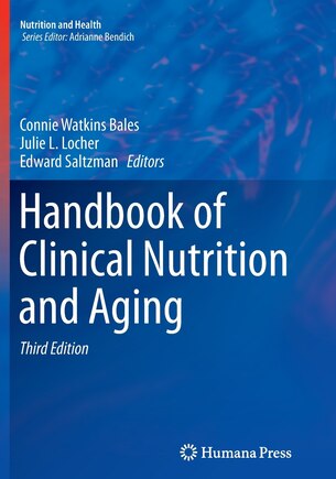 Handbook Of Clinical Nutrition And Aging